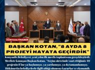 BAŞKAN KOTAN, ‘’8 AYDA 8 PROJEYİ HAYATA GEÇİRDİK’’