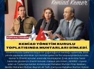 KEMİAD YÖNETİM KURULU TOPLATISINDA MUHTARLARI DİNLEDİ.