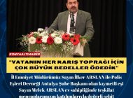 “VATANIN HER KARIŞ TOPRAĞI İÇİN ÇOK BÜYÜK BEDELLER ÖDEDİK”