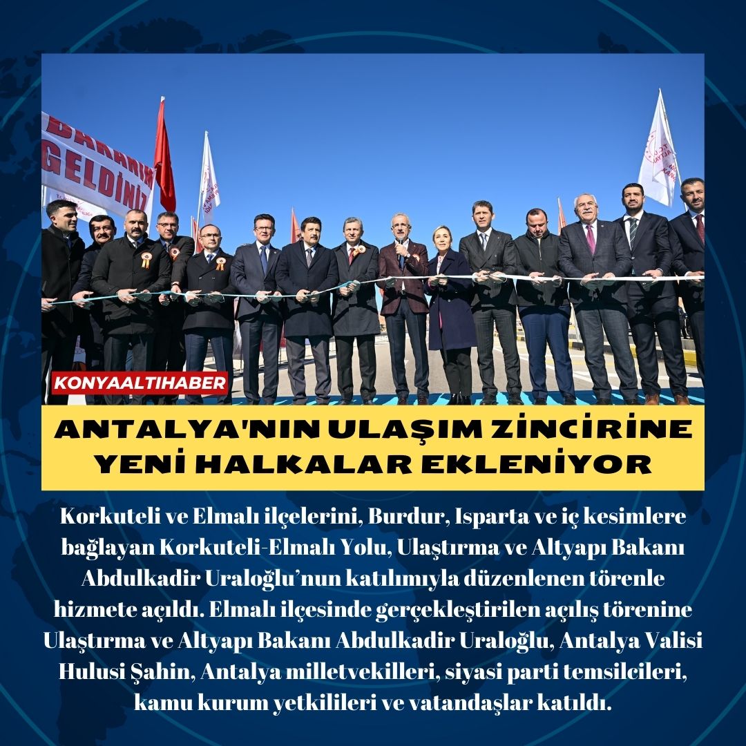 ANTALYA’NIN ULAŞIM ZİNCİRİNE YENİ HALKALAR EKLENİYOR