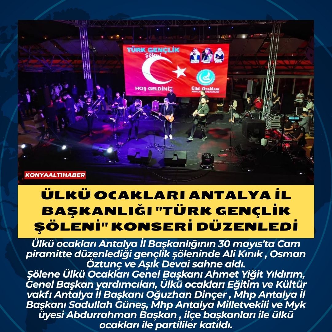 ÜLKÜ OCAKLARI ANTALYA İL BAŞKANLIĞI ”TÜRK  GENÇLİK ŞÖLENİ” KONSERİ DÜZENLEDİ