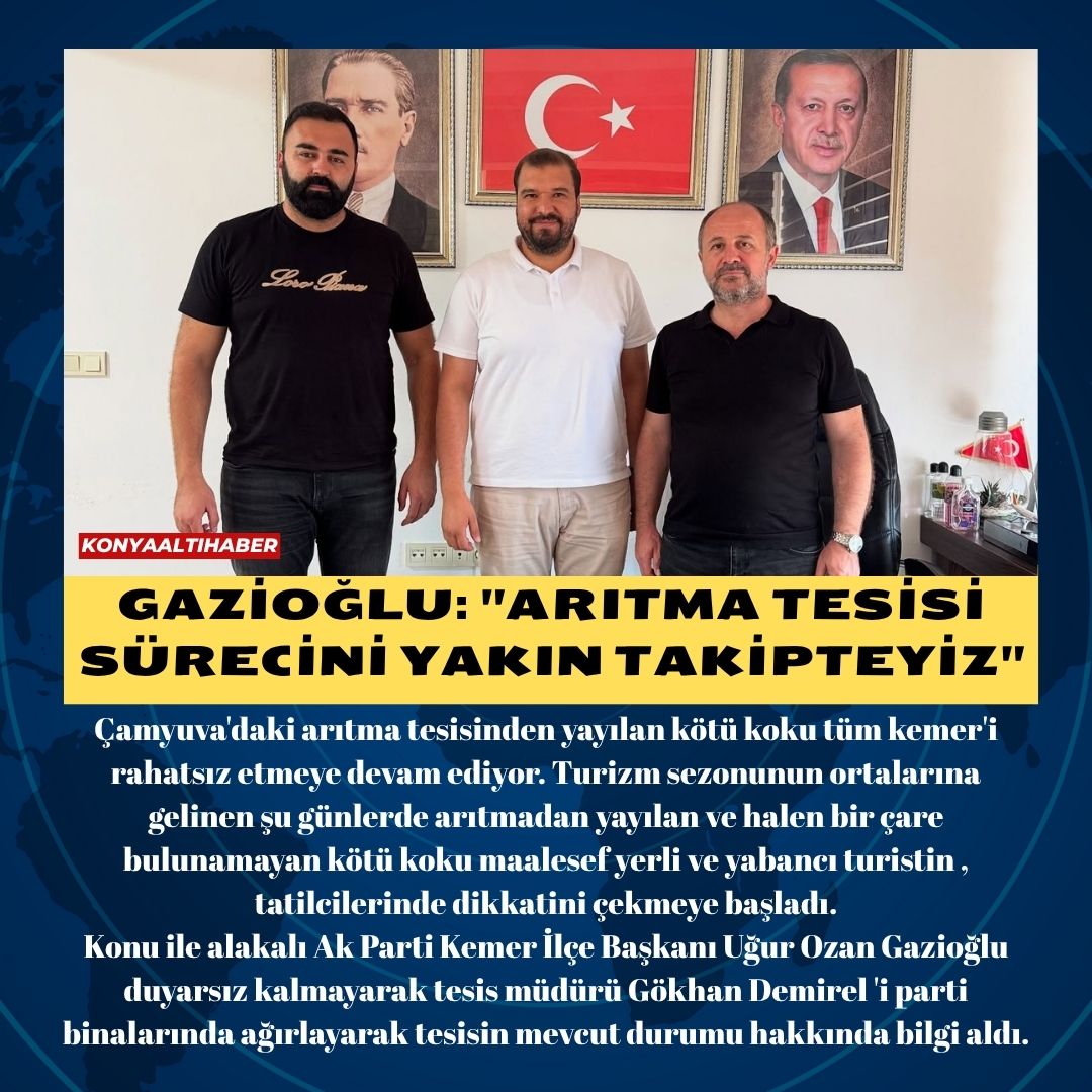 GAZİOĞLU: ”ARITMA TESİSİ SÜRECİNİ YAKIN TAKİPTEYİZ”