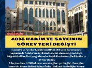 4036 HAKİM VE SAVCININ GÖREV YERİ DEĞİŞTİ