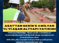 ASAT’tan Serik’e 4 Milyar TL’yi aşan altyapı yatırımı