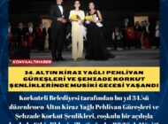 34. Altın Kiraz Yağlı Pehlivan Güreşleri ve Şehzade Korkut Şenliklerinde  musiki gecesi yaşandı