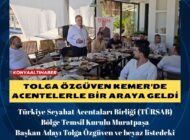 TOLGA ÖZGÜVEN KEMER’DE ACENTELERLE BİR ARAYA GELDİ