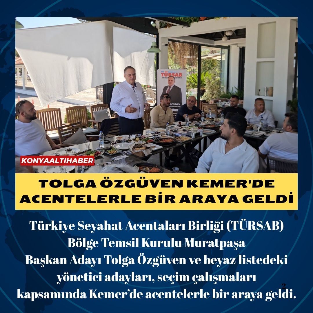 TOLGA ÖZGÜVEN KEMER’DE ACENTELERLE BİR ARAYA GELDİ