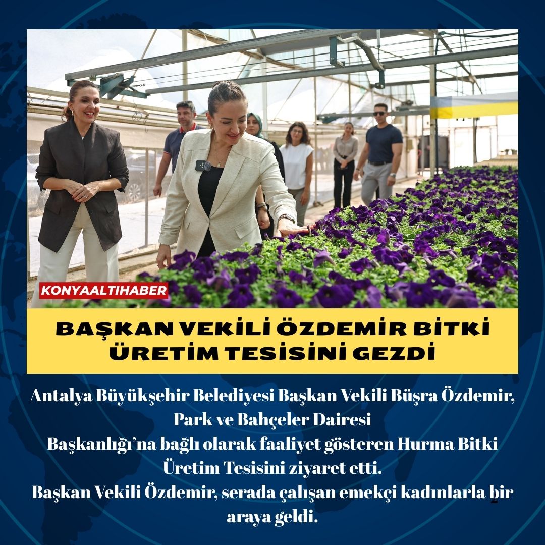 Başkan Vekili Özdemir bitki üretim tesisini gezdi