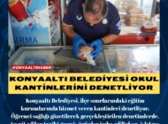 KONYAALTI BELEDİYESİ OKUL KANTİNLERİNİ DENETLİYOR