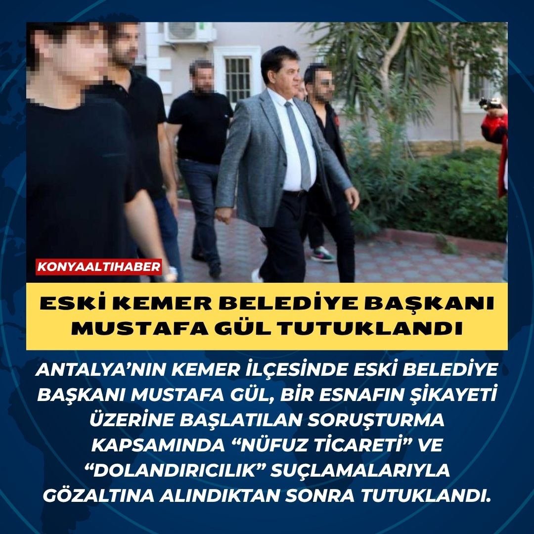 Eski Kemer Belediye Başkanı Mustafa Gül Tutuklandı