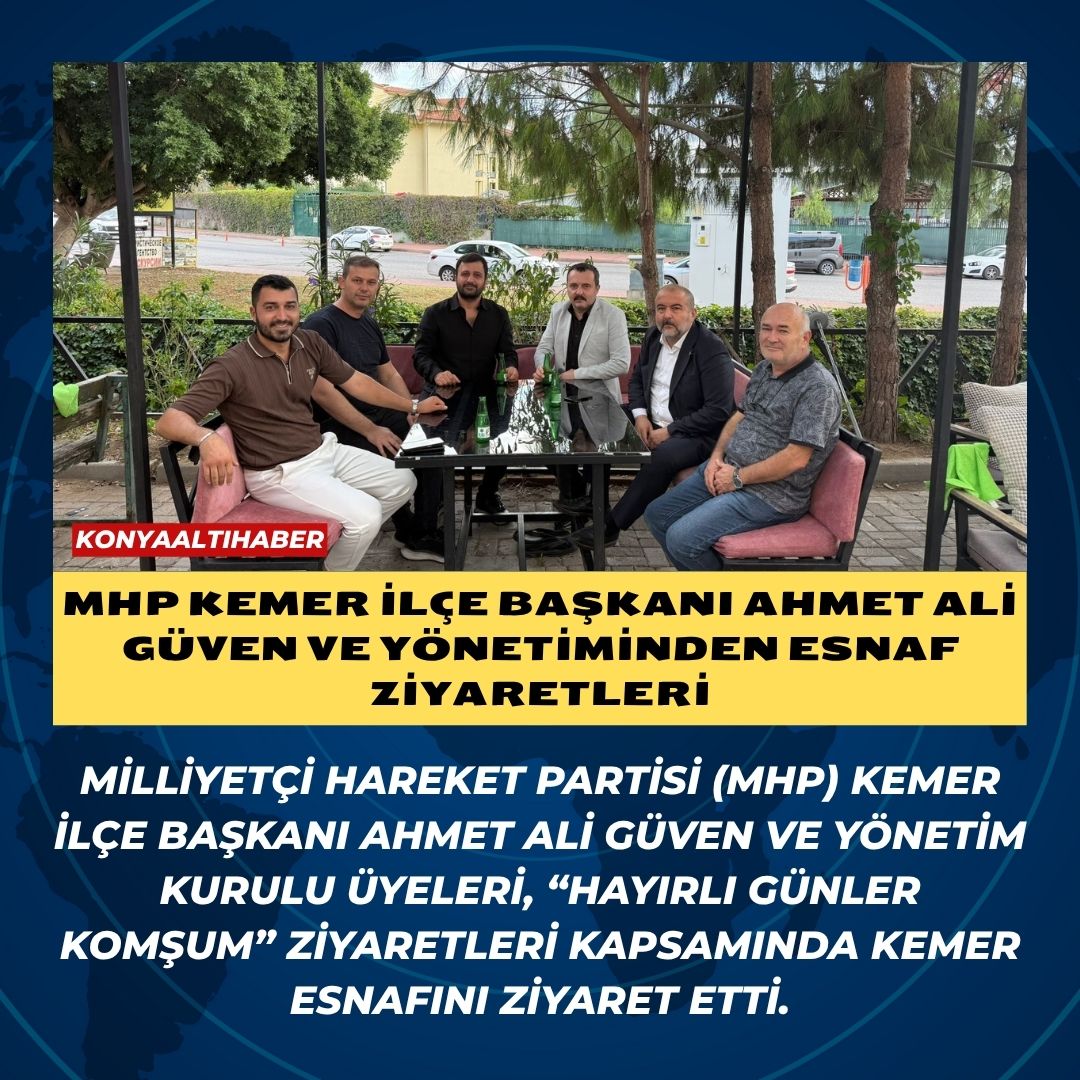 MHP Kemer İlçe Başkanı Ahmet Ali Güven ve yönetiminden Esnaf Ziyaretleri