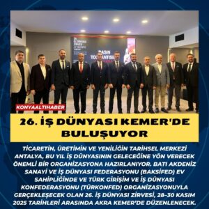 26. İŞ DÜNYASI KEMER’DE BULUŞUYOR