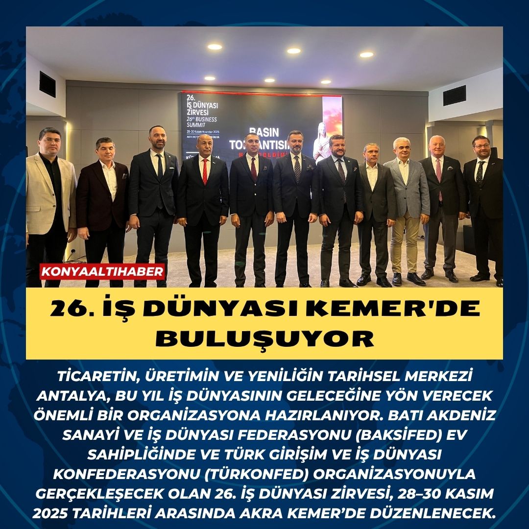 26. İŞ DÜNYASI KEMER’DE BULUŞUYOR