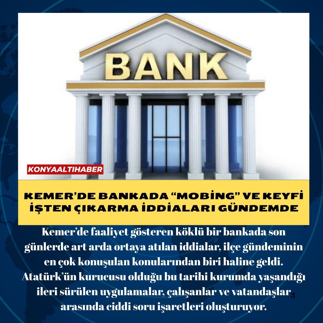 Kemer’de Bankada “Mobing” ve Keyfi İşten Çıkarma İddiaları Gündemde