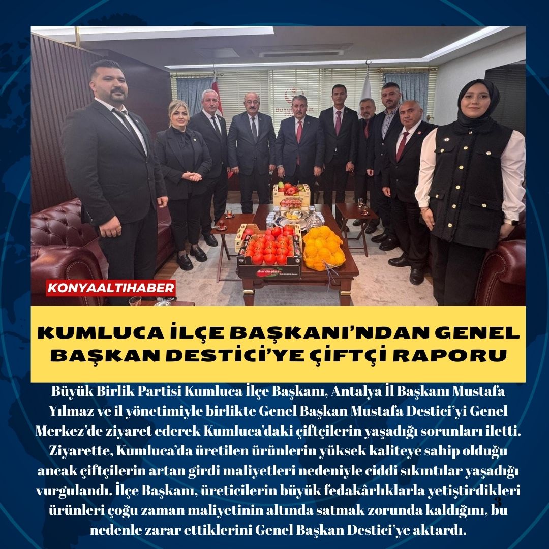 Kumluca İlçe Başkanı’ndan Genel Başkan Destici’ye çiftçi raporu