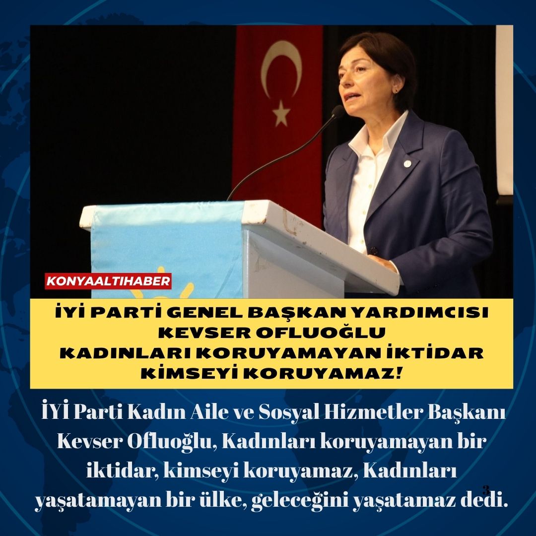 İYİ Parti Genel Başkan Yardımcısı Kevser Ofluoğlu