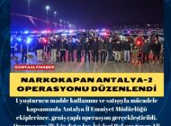 NARKOKAPAN ANTALYA-2 OPERASYONU DÜZENLENDİ