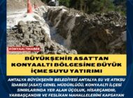 Büyükşehir ASAT’tan Konyaaltı bölgesine büyük içme suyu yatırımı