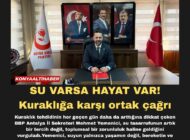 SU VARSA HAYAT VAR! Kuraklığa karşı ortak çağrı