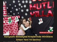 Konyaaltı Belediyesi Kreşlerinde Miniklere Erken Yeni Yıl Sevinci