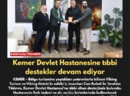 Kemer Devlet Hastanesine tıbbi destekler devam ediyor