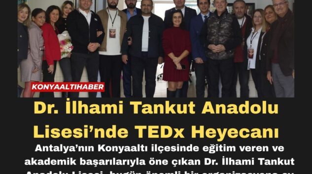 Dr. İlhami Tankut Anadolu Lisesi’nde TEDx Heyecanı