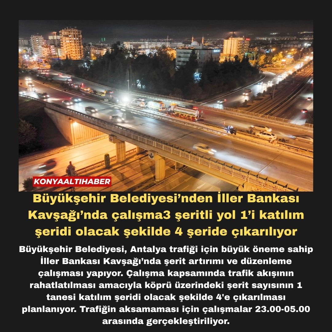 Büyükşehir Belediyesi’nden İller Bankası Kavşağı’nda çalışma3 şeritli yol 1’i katılım şeridi olacak şekilde 4 şeride çıkarılıyor