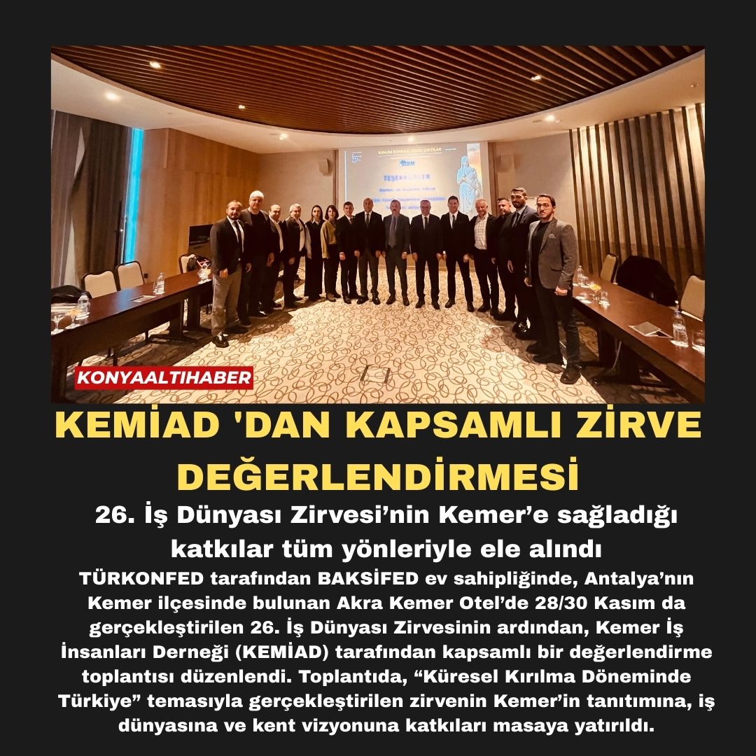 KEMİAD ‘DAN KAPSAMLI ZİRVE DEĞERLENDİRMESİ