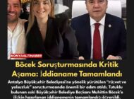 Böcek Soruşturmasında Kritik Aşama: İddianame Tamamlandı