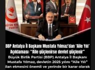 BBP Antalya İl Başkanı Mustafa Yılmaz’dan ‘Aile Yılı’ Açıklaması: “Aile güçlenirse devlet güçlenir”