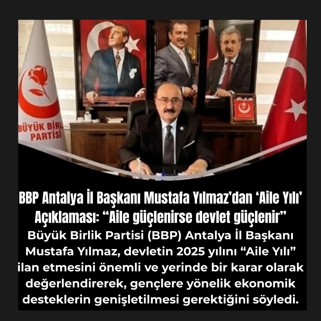 BBP Antalya İl Başkanı Mustafa Yılmaz’dan ‘Aile Yılı’ Açıklaması: “Aile güçlenirse devlet güçlenir”
