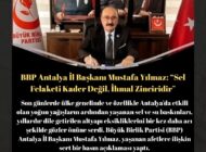 BBP Antalya İl Başkanı Mustafa Yılmaz: “Sel Felaketi Kader Değil, İhmal Zinciridir”