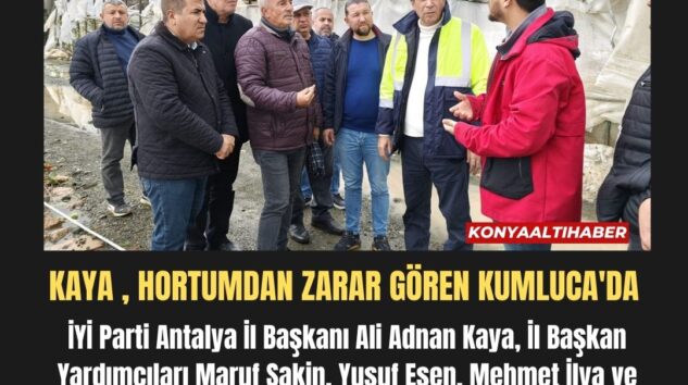 KAYA , HORTUMDAN ZARAR GÖREN KUMLUCA’DA