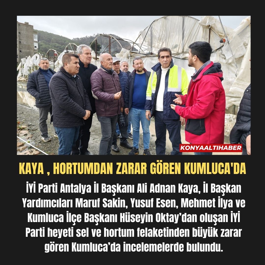 KAYA , HORTUMDAN ZARAR GÖREN KUMLUCA’DA