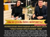 KEMER ESNAF ODASI BAŞKAN ADAYI OKAY ÇELİK ”GÜÇLÜ ESNAF GÜÇLÜ KEMER” DEDİ