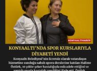 KONYAALTI’NDA SPOR KURSLARIYLA DİYABETİ YENDİ