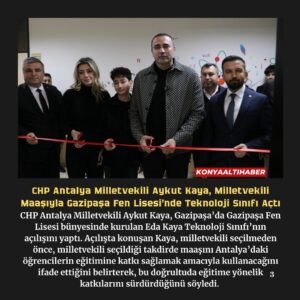CHP Antalya Milletvekili Aykut Kaya, Milletvekili Maaşıyla Gazipaşa Fen Lisesi’nde Teknoloji Sınıfı Açtı