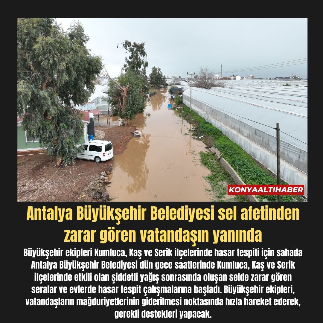 Antalya Büyükşehir Belediyesi sel afetinden zarar gören vatandaşın yanında