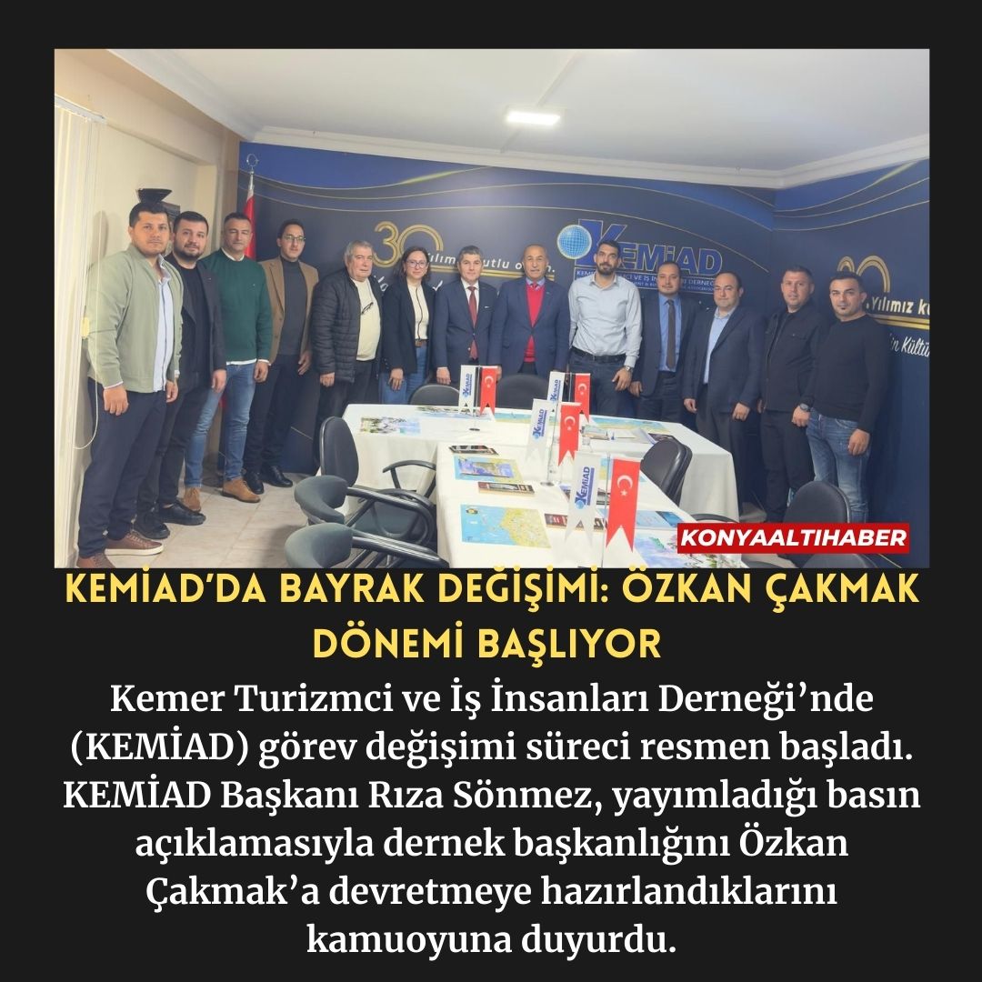 KEMİAD’DA BAYRAK DEĞİŞİMİ: ÖZKAN ÇAKMAK DÖNEMİ BAŞLIYOR