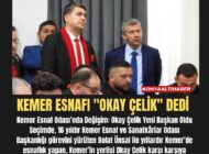 KEMER ESNAFI ”OKAY ÇELİK” DEDİ 
