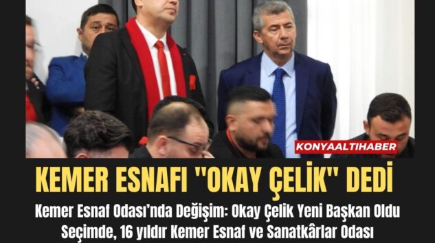 KEMER ESNAFI ”OKAY ÇELİK” DEDİ 