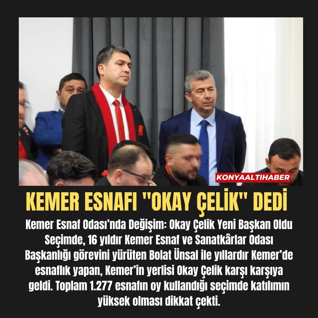 KEMER ESNAFI ”OKAY ÇELİK” DEDİ 
