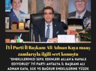 İYİ Parti İl Başkanı Ali Adnan Kaya maaş zamlarıyla ilgili sert konuştu