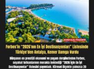 Forbes’in “2026’nın En İyi Destinasyonları” Listesinde Türkiye’den Antalya, Kemer Damga Vurdu