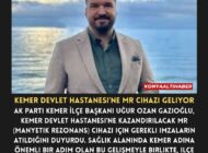 Kemer Devlet Hastanesi’ne MR Cihazı Geliyor