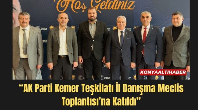 “AK Parti Kemer Teşkilatı İl Danışma Meclis Toplantısı’na Katıldı”
