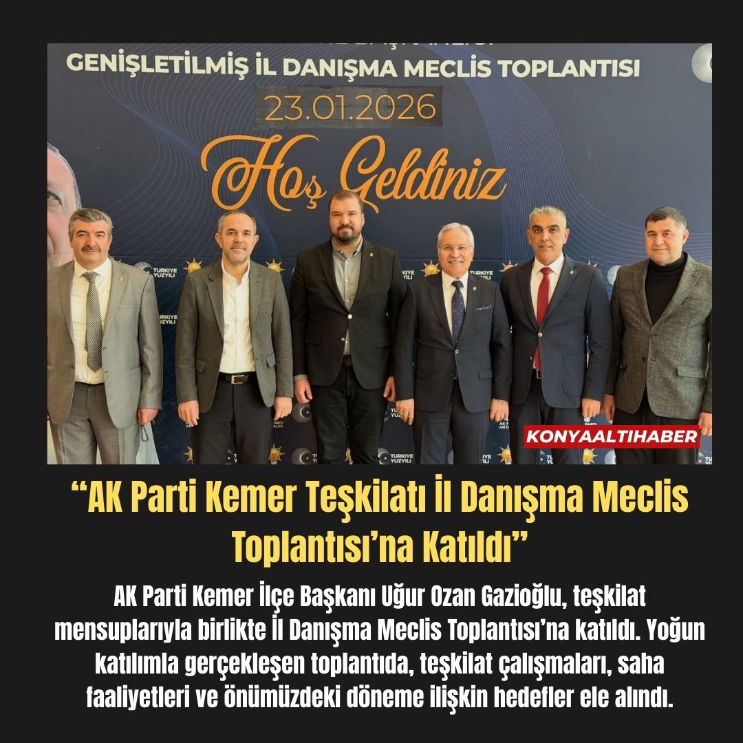 “AK Parti Kemer Teşkilatı İl Danışma Meclis Toplantısı’na Katıldı”