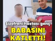 Şizofreni Hastası Genç, Babasını Öldürdü