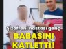 Şizofreni Hastası Genç, Babasını Öldürdü