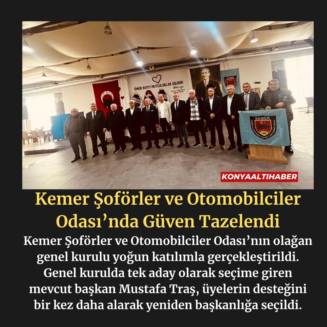 Kemer Şoförler ve Otomobilciler Odası’nda Güven Tazelendi